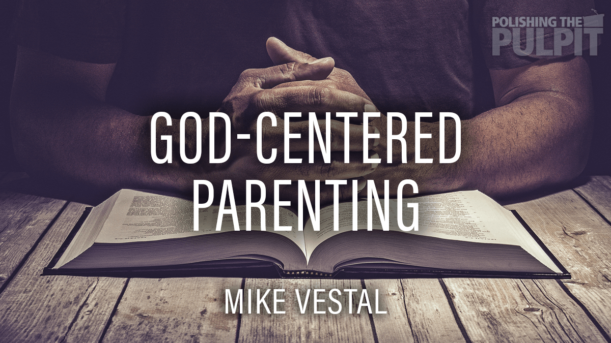 god-centered-parenting-polishing-the-pulpit