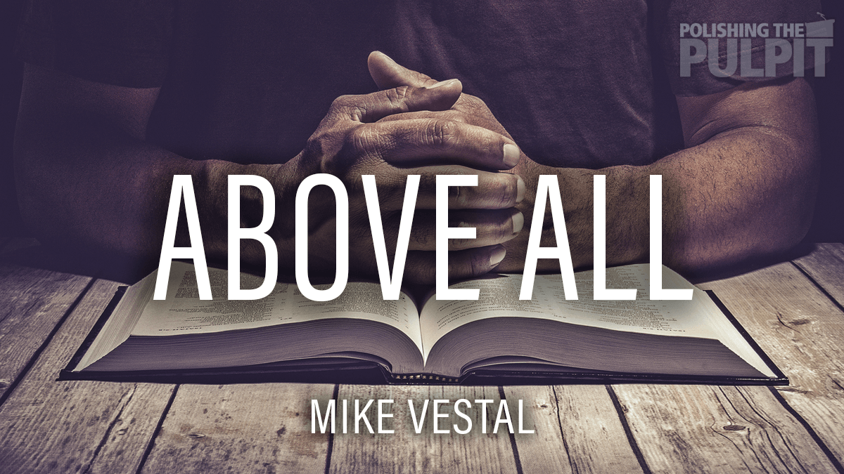 Above All | Polishing the Pulpit